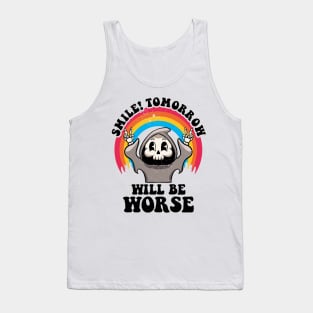 Smile Tomorrow Will Be Worse Existential Dread Nihilism Goth Tank Top